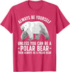 Polar Bear Gift Polar Bear Accessories & Stuff Funny Polar Bear Art For Men Women Boys Girls Sea Bear Lover T-Shirt - Red Heather