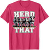 Herd That Cow Lover Farmer Gift Herd That Funny Cow Lover Farmer T-Shirt - Red Heather