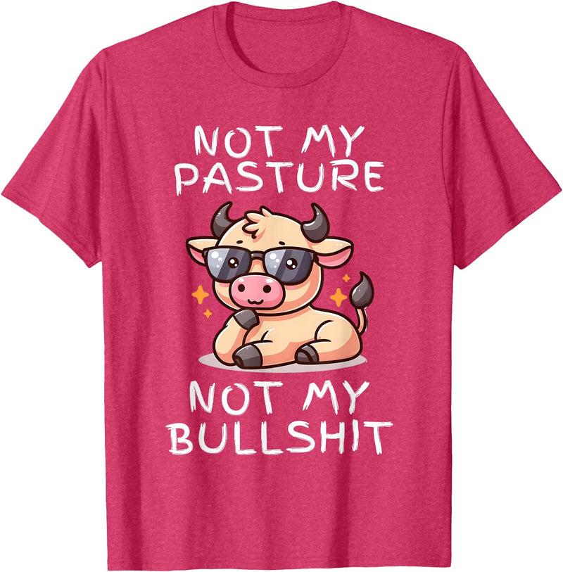 Not My Pasture Not My Bullshit Funny Cow Shirts Not My Pasture Not My Bullshit, Funny Bull Not My Pasture T-Shirt - Red