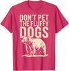 Grizzly Bear Wildlife Hiker Backpacker Nature Don't Pet The Fluffy Dogs T-Shirt - Red Heather