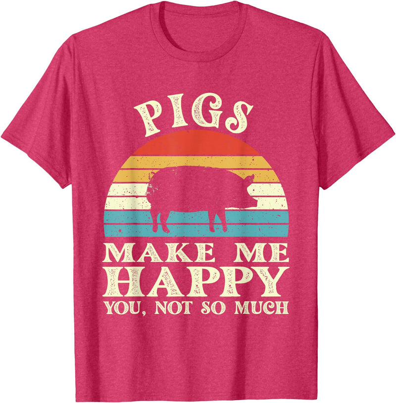 Funny Pig Lover Shirts Pigs Make Me Happy You Not So Much Pig Lover Farming Farmer T-Shirt - Red Heather