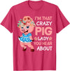 Funny Pig Farm Piggy Farmer Farming Gifts DAIMMER Im That Crazy Pig Lady You Hear About T-Shirt - Red Heather