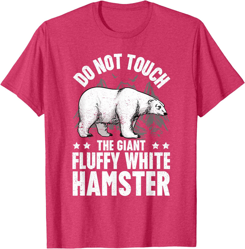 Funny Polar Bear Enthusiast Co. Don't Touch the Giant Fluffy White Hamster Funny Polar Bear T-Shirt - Red Heather