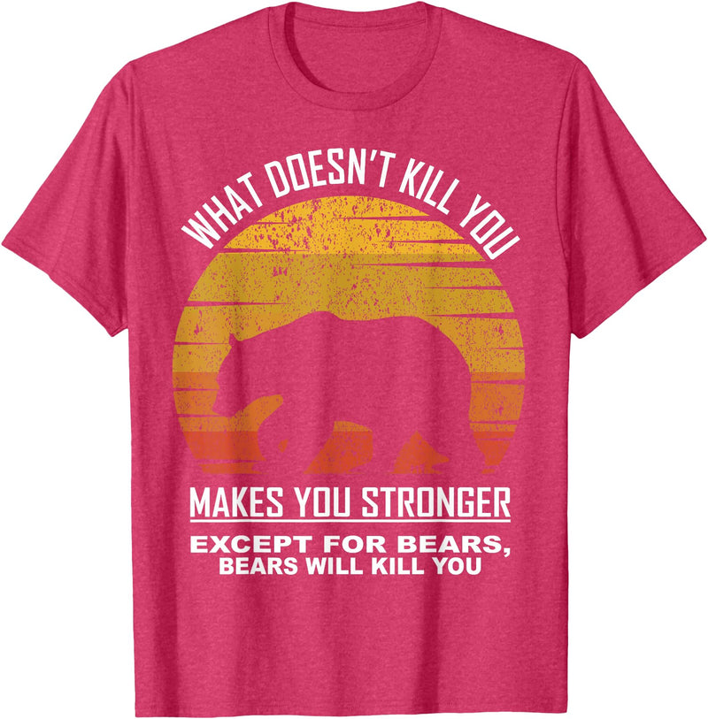 What Doesnt Kill You Makes You Stronger Bears Gift What Doesnt Kill You Makes You Stronger Except Bears Vintage T-Shirt - Red Heather