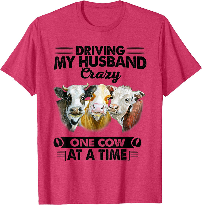Driving My Husband Crazy One Cow By Dino Driving My Husband Crazy One Cow At A Time Funny Cow T-Shirt - Red Heather