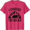 I choose the bear lover bear I CHOOSE THE BEAR unique animal lover T-Shirt - Red Heather