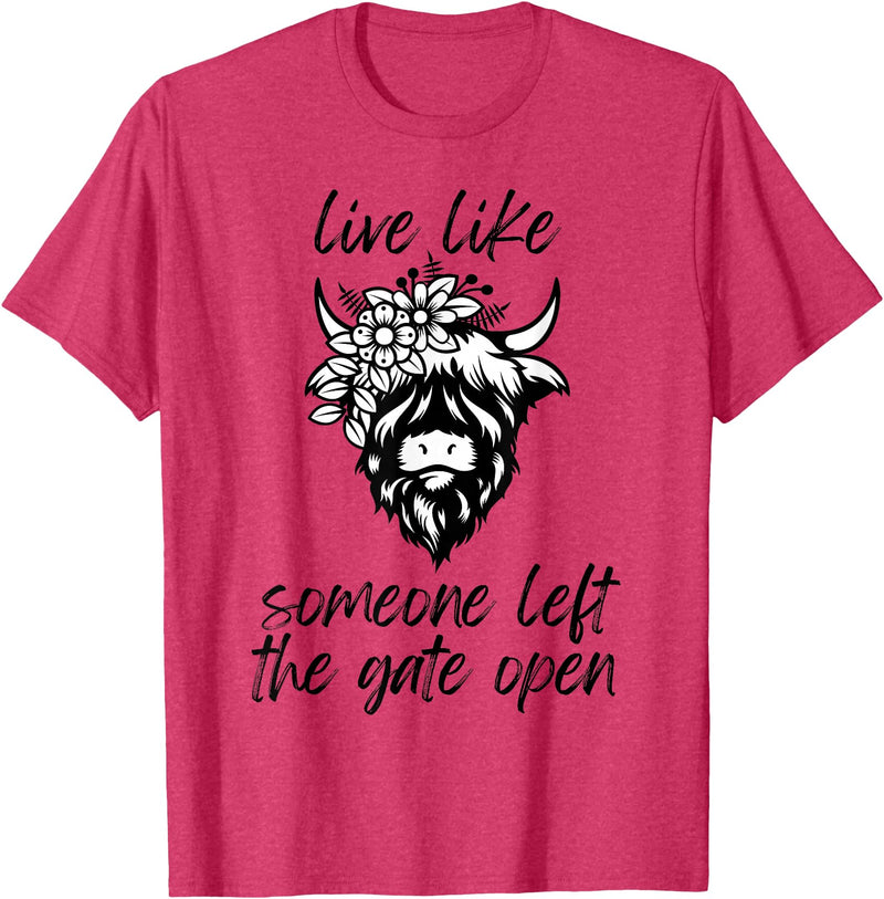 Sweet Case Boutique Fun Texas Cowgirls Chic Women Live like someone, left the gate open, highland cows cattle T-Shirt - Red