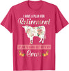 I Have A Plan For Retirement Cow Lover Gifts I Have Plan For Retirement Floral Cow Lover Farmer Gifts T-Shirt - Red Heather