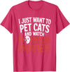 Funny Quote I Just Want To Pet Cats Watch Horror Funny Watch Horror Movie Fan - Halloween Cat Lover T-Shirt - Red Heather