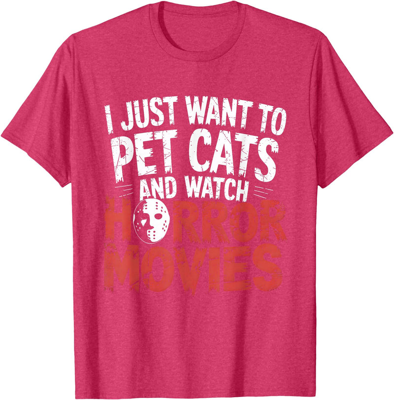 Funny Quote I Just Want To Pet Cats Watch Horror Funny Watch Horror Movie Fan - Halloween Cat Lover T-Shirt - Red Heather