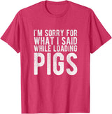 Sorry Farming Stuff I'm Sorry for What I Said While Loading Pigs Funny Farming T-Shirt - Red Heather