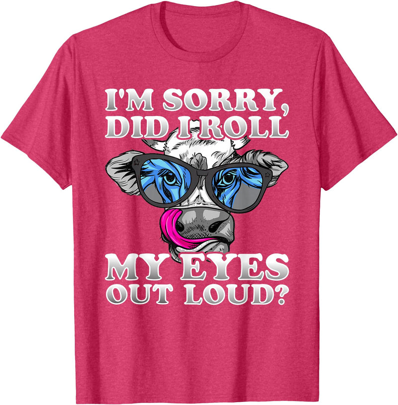 Cow Lover Funny Sarcastic Saying - DressedForDuty I'm Sorry Did I Roll My Eyes Out Loud Funny Heifer Cow T-Shirt - Red