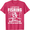 Funny Fisherman Slogan I Stopped Fishing To Be Here So This Better Be Good Fishing T-Shirt - Red Heather