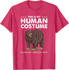 Hiking Lover Design This Is My Human Costume Im Really A Grizzly Bear T-Shirt - Red Heather