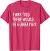 Told Would Be Guinea Pigs Typography Gifts I Was Told There Would Be Guinea Pigs Funny T-Shirt - Red Heather