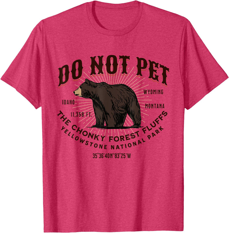 Do Not Pet the Chonky Forest Fluffs Wyoming Quote Yellowstone National Park Black Bear Funny Souvenir T-Shirt - Red Heather
