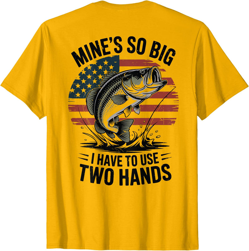 Mines So Big I Have To Use Two Hands Fishing Dad Men's Fishing Graphic On-Back Mines Big Use Two Hands Funny T-Shirt - Golden Yellow