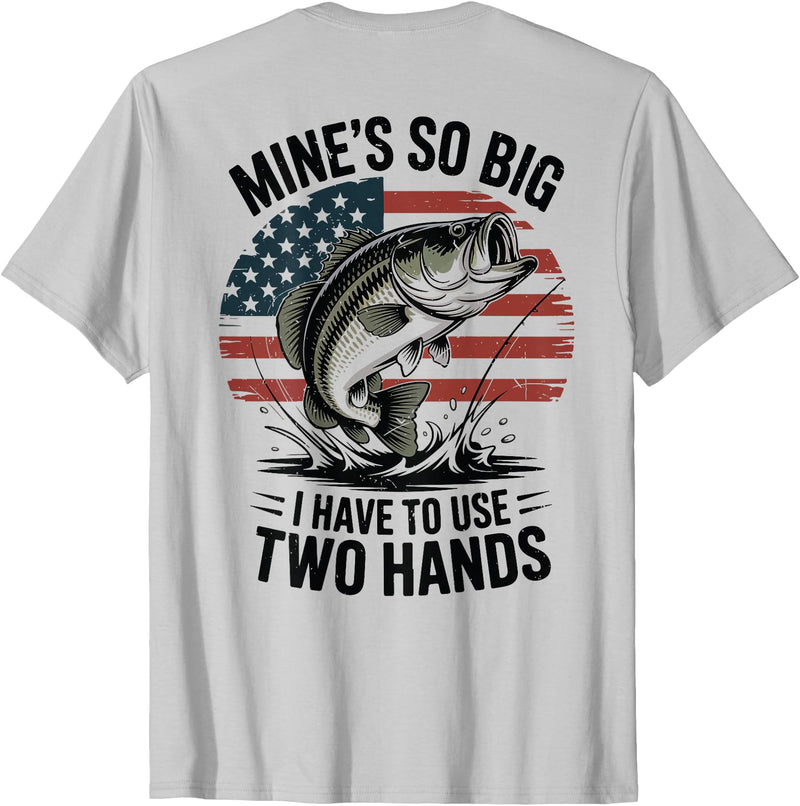 Mines So Big I Have To Use Two Hands Fishing Dad Men's Fishing Graphic On-Back Mines Big Use Two Hands Funny T-Shirt - Silver Grey