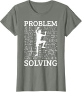 Climbing Problem Solving Rock Climber Bouldering Climb Wall T-Shirt - Olive Heather