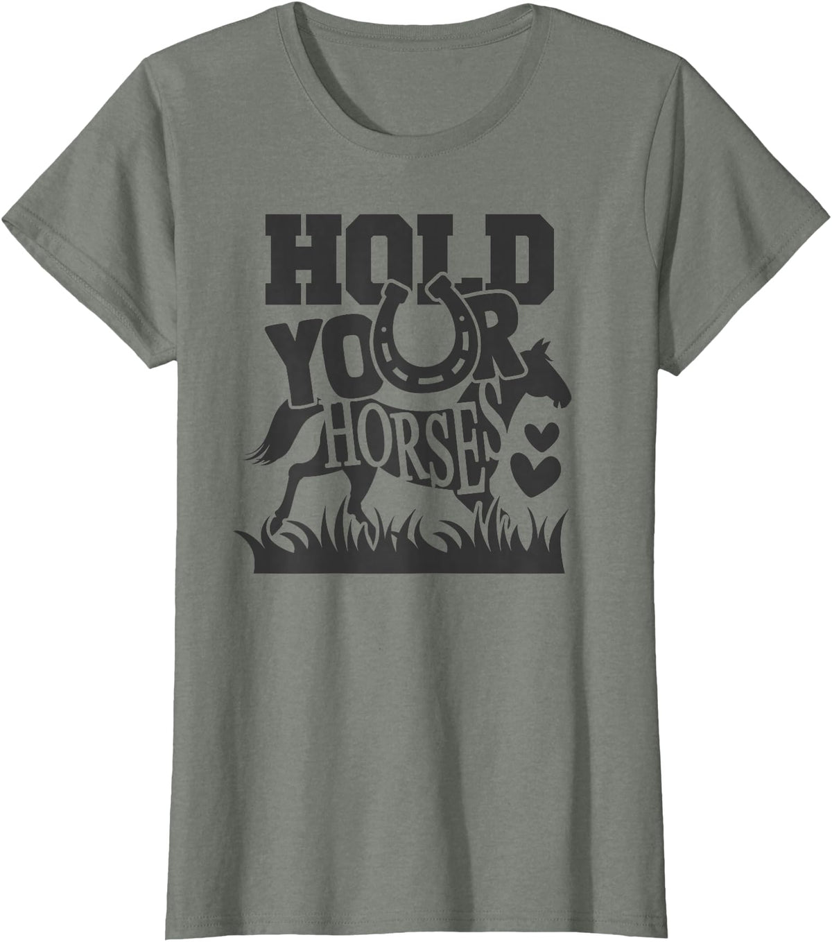 Horse Gifts Shirts by MV&SG Hold Your Horse, Horses Gifts Shirts Girls Women T-Shirt - Olive Heather