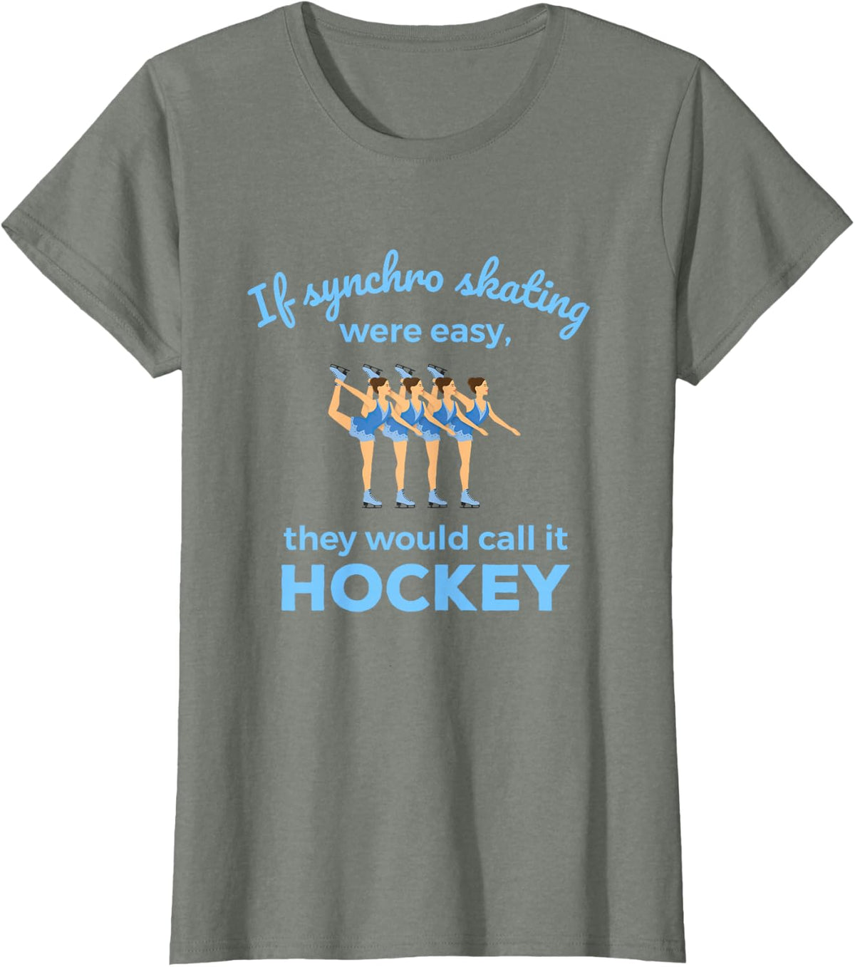 Synchronized Skating If Easy Quote Skater T-Shirt - Olive Heather