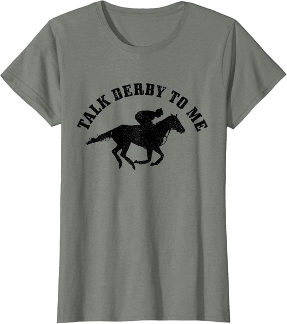 Talk Derby To Me Horse Racing Funny Gift T-Shirt - Olive Heather