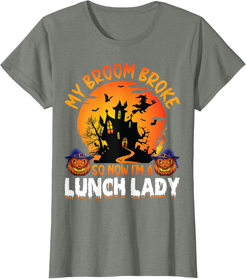 School Lunch Lady Halloween Gifts Co. My Broom Broke So Now I'm A Lunch Lady Food Server Halloween T-Shirt - Olive Heather