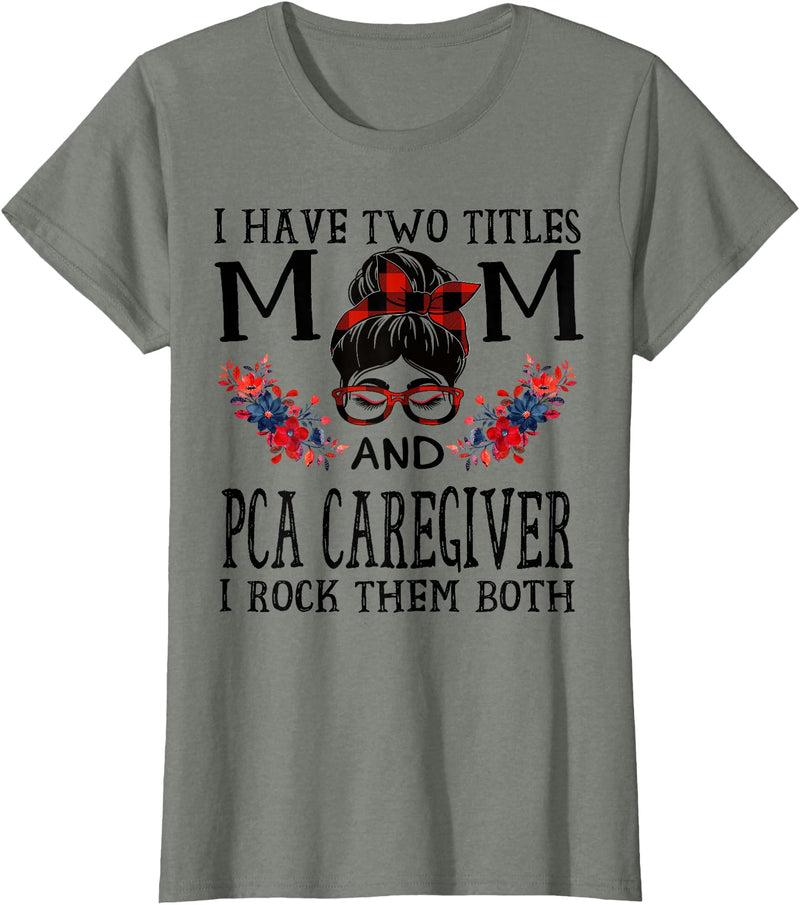 TeeaxArt Red Buffalo Mothers Day Gifts I Have Two Titles Mom And PCA Caregiver Buffalo Mothers Day T-Shirt - Olive Heather