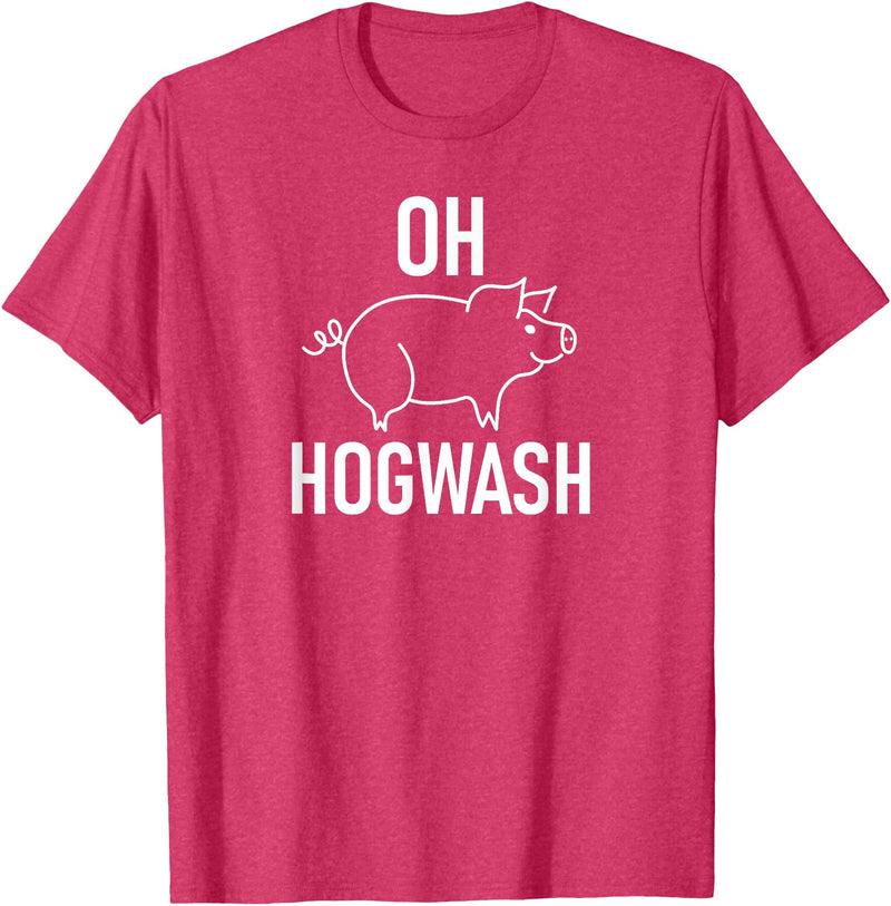 Pig One Liners, Quotes, Sayings, Gift Ideas Pig Pun Oh Hogwash, Funny, Joke, Sarcastic, Family T-Shirt - Red Heather