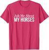 Ask Me About My Horses - T-Shirt - Red Heather