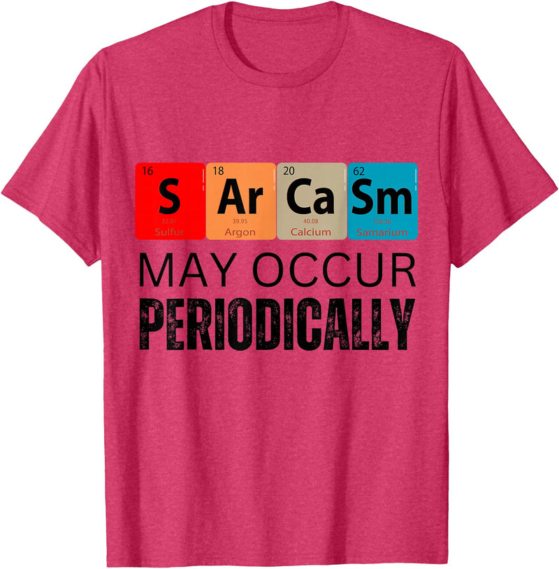 Chemistry Sarcasm May Occur Periodically T-Shirt - Red Heather