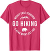 Worst Case Scenario Sarcastic Hiker Humor Outdoors GO HIKING Funny A Bear Might Eat You Mountains Sarcasm Hike T-Shirt - Red Heather