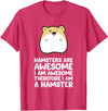 Hamsters are Awesome I'm Awesome Therefore I am a Hamster T-Shirt - Red Heather
