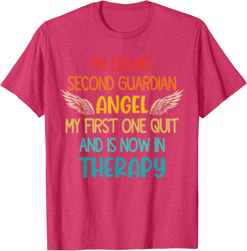 I'm On My Second Guardian Angel My First One Quit Quote T-Shirt - Red Heather