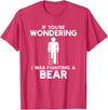 I Was Fighting A Bear Humor Designs Co. Funny Humour I Was Fighting A Bear T-Shirt - Red Heather