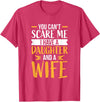 Fahter's Day Tee Shirt Mens You Can't Scare Me I Have One Daughter and A Wife T-Shirt T-Shirt - Red Heather