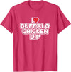 I Love Buffalo Chicken Dip Designs I Love Buffalo Chicken Dip T-Shirt - Red Heather