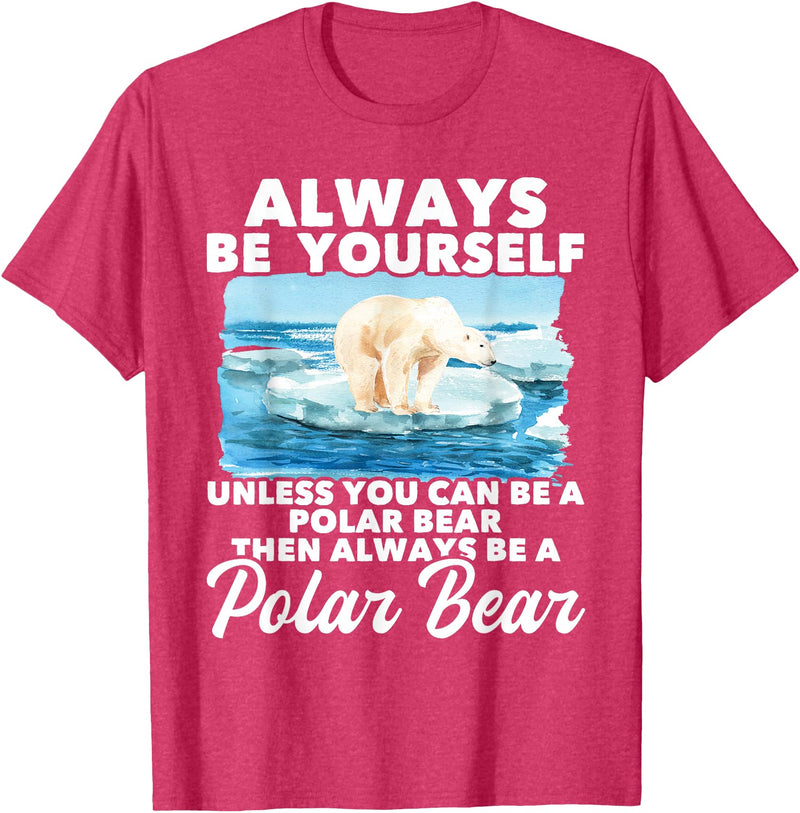 Funny Polar Bear Shirts Always Be Yourself Unless - Polar Bear Zoo Animal Lover T-Shirt - Red Heather