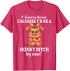 If Swearing Burned Calories I'd Be Funny Pig Tee If Swearing Burned Calories I'd Be A Skinny Funny Pig Lover T-Shirt - Red Heather