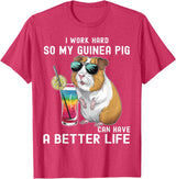 Cute Guinea Pig Drinking Cocktail Sunglasses Lover I Work Hard So My Guinea Pig Can Have A Better Life Lovers T-Shirt - Red Heather