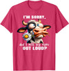 Cow Funny I'm Sorry Did I Roll My Eyes Out Loud I'm Sorry Did I Roll My Eyes Out Loud Funny Cow Daisy Flower T-Shirt - Red
