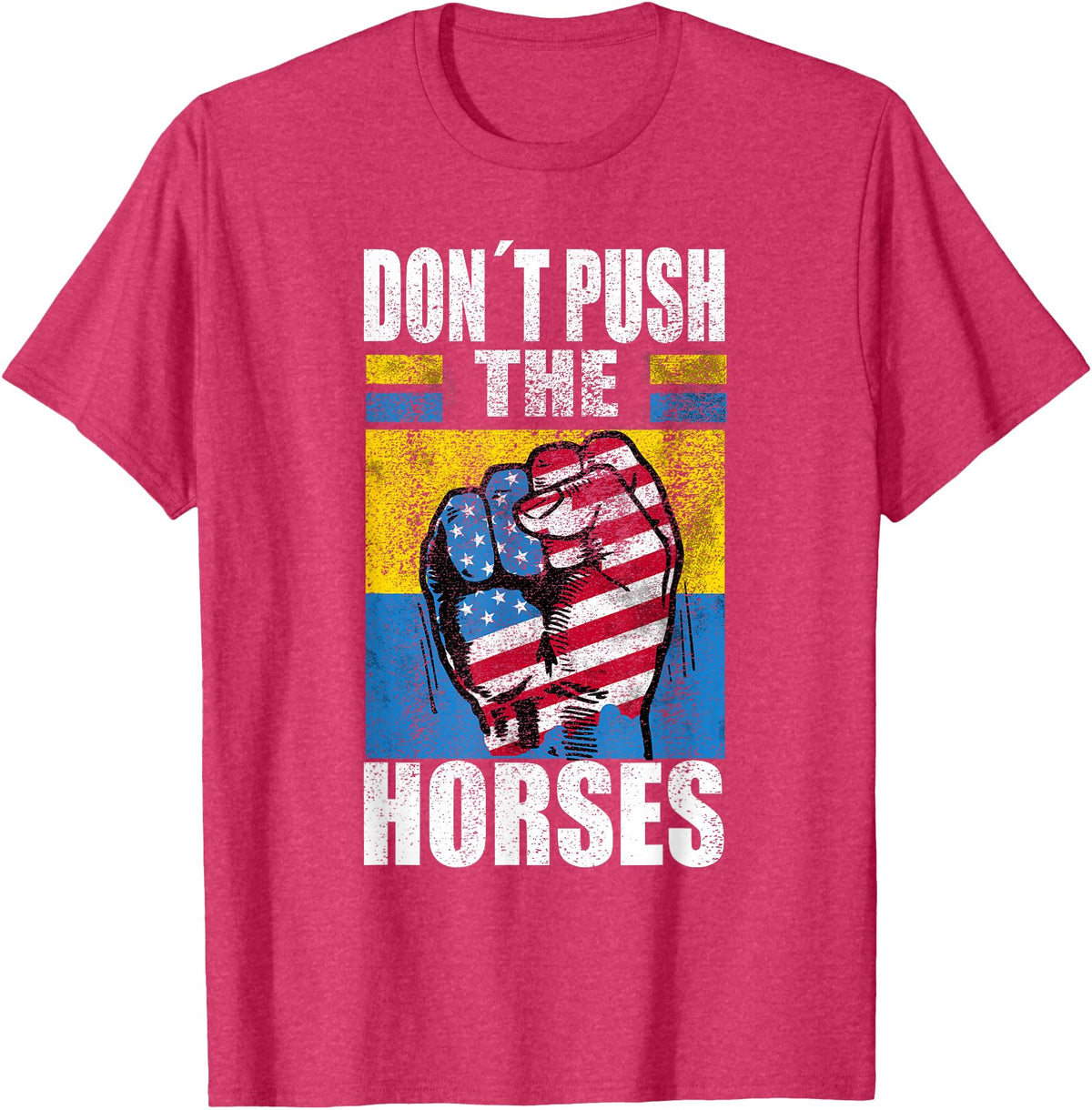 Funny Humorous and Meme quotes Ukraine Don´t Push the Horses - Funny Meme Quote for Sarcastic Minds T-Shirt - Red Heather