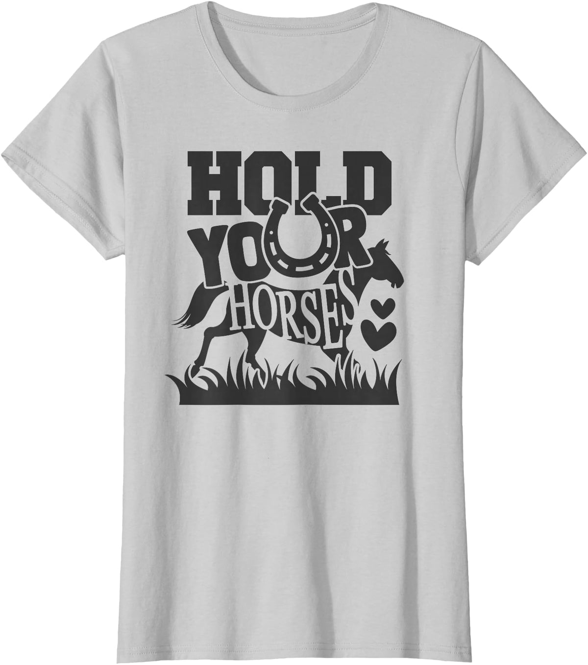 Horse Gifts Shirts by MV&SG Hold Your Horse, Horses Gifts Shirts Girls Women T-Shirt - Silver Grey