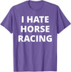 Anti Sport Designs I Hate Horse Racing T-Shirt - Purple Heather
