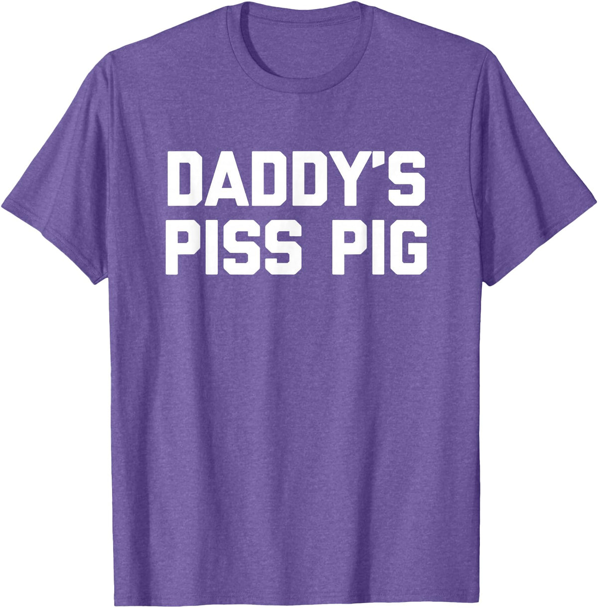 Funny Sayings & Funny Designs Daddy's Piss Pig - Funny Saying Sarcastic Novelty Urine Piss T-Shirt - Purple Heather