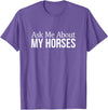 Ask Me About My Horses - T-Shirt - Purple Heather