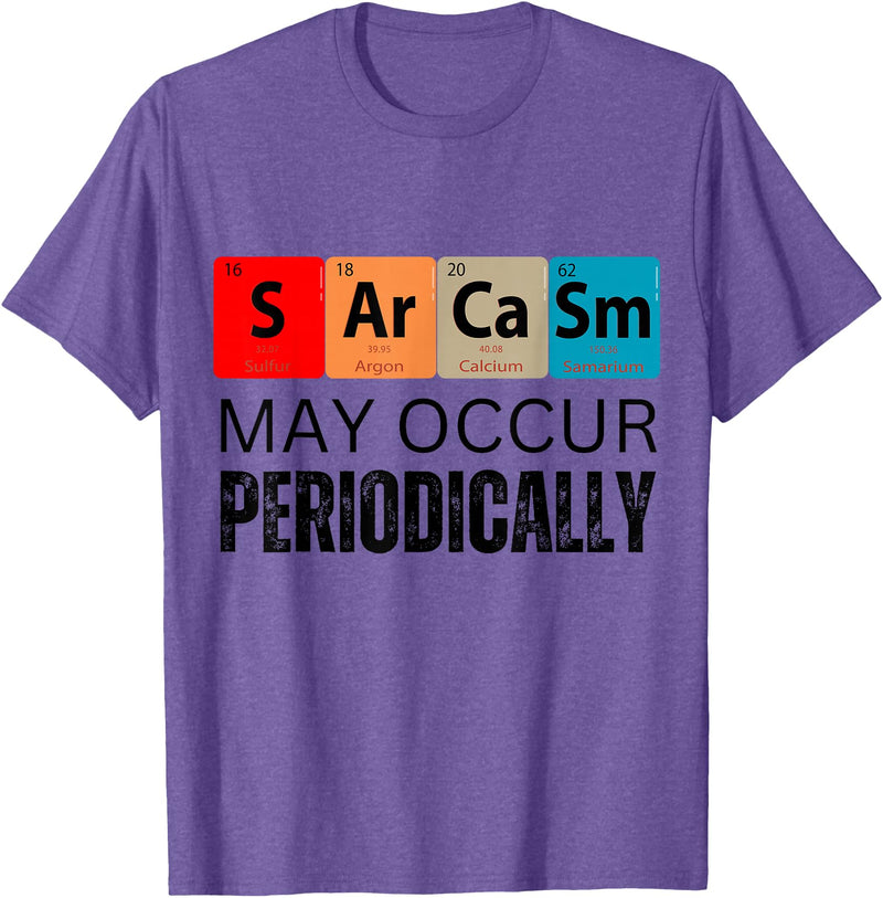 Chemistry Sarcasm May Occur Periodically T-Shirt - Purple Heather