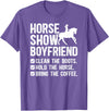 Funny Anniversary For Horse Show Boyfriend Horse Show Boyfriend Funny Equestrian Boyfriend T-Shirt - Purple Heather