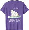 InGENIUS Funny Mental Illness Pun Gifts Bipolar Polar Bear Manic Depressive Personality Gift T-Shirt - Purple Heather
