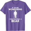 I Was Fighting A Bear Humor Designs Co. Funny Humour I Was Fighting A Bear T-Shirt - Purple Heather